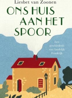 Ons huis aan het spoor